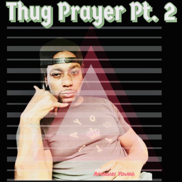 Amagiri Young's New Single Thug Prayer Pt. 2 Out Now