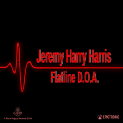 New Single Release - Jeremy Harry Harris - Flatline D.O.A