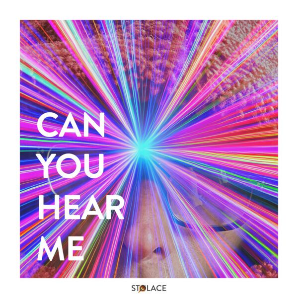 "Can You Hear Me" by STOLACE